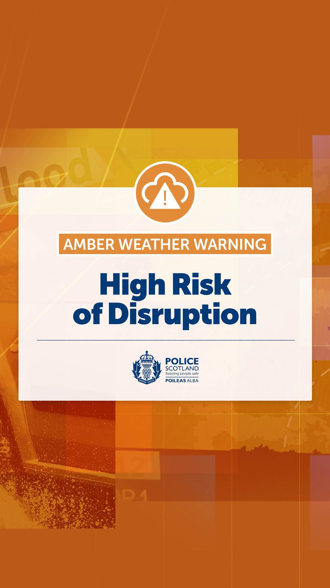 Amber weather warning - high risk of disruption, issued by Police Scotland.
